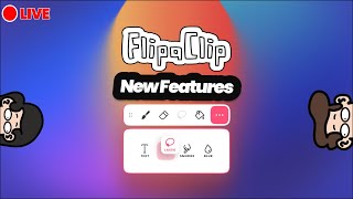 New Features with the FlipaClip Team!