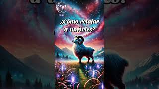 ¿Cómo relajar a un Aries? #horoscopo #signos #aries