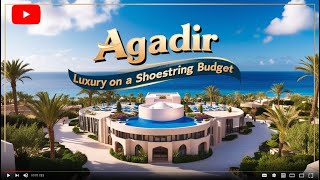 Secrets of Budget Travel: Agadir, Morocco for $20