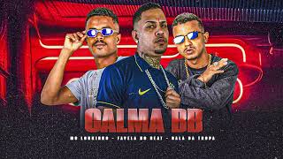 BALA DA TROPA, MC LOUKINHO, FAVELA NO BEAT - CALMA BB