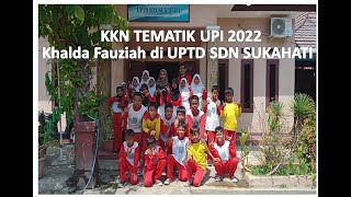 KKN Tematik UPI 2022 Khalda fauziah di UPTD SDN SUKAHATI #khaldafauziah