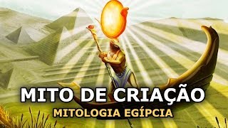 Mito de Criação, segundo Atum-Rá - Mitologia Egípcia