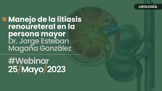 Webinar “Manejo de la litiasis renoureteral en la persona mayor”.