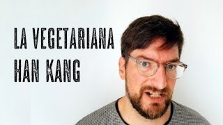 La vegetariana, de Han Kang (Premio Nobel de literatura 2024)