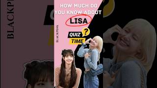 How much do you know about LISA 🖤🩷 #blackpink #lisa #shorts