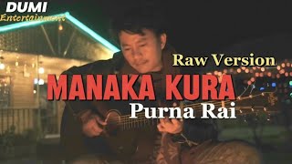 Manaka Kura - Purna Rai (Raw Version)