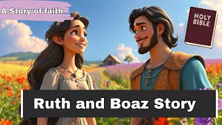 The Inspiring Story of Ruth and Boaz, A Tale of Redemption and faith, Bible stories