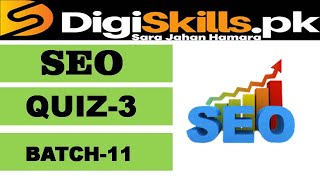 Seo quiz 3 batch 11 digiskills solution / Digiskills batch 11 seo quiz 3 solved