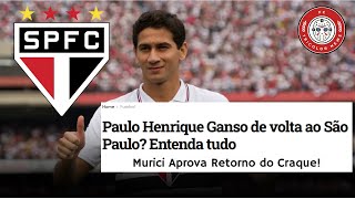 PAULO HENRIQUE GANSO de VOLTA ao SÃO PAULO! Ídolo pode retornar ao clube do Morumbi! São Paulo hoje!