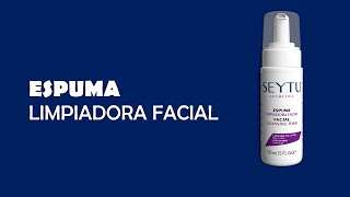 ESPUMA LIMPIADORA FACIAL SEYTU 👩‍ ¿Que es, para que sirve, que contiene, beneficios, componentes?