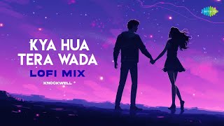 Kya Hua Tera Wada - LoFi Mix | Mohammed Rafi | Sushma Shrestha | Knockwell