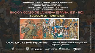 Coloquio Inicio y ocaso de la Nueva España: 1521 -  1821 23 de septiembre 2021