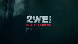 Intense & Powerful Music: 2WEI – Kill the Crown