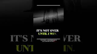 UNTIL I WIN #quotes #sigma #motivational #mindset #success #motivation #shorts #discipline