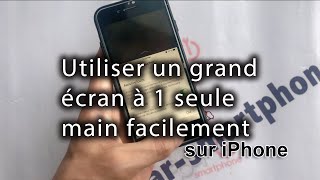 Accéder facilement à la partie haute de son écran sur iPhone