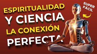 Ciencia y Espiritualidad -  La Conexión entre el Crecimiento Espiritual y la Ciencia