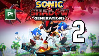 I Periodically play: Sonic X Shadow Generations - Part 2