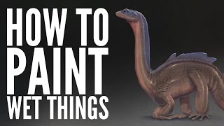 How to Paint Wet Things