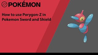 How to use Porygon-Z in Pokemon Sword and Shield (Porygon-Z Moveset)