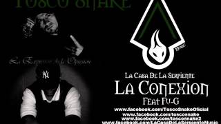 Tosco Snake - La Conexion Feat Fu-G