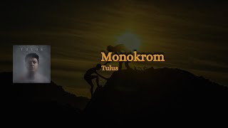 Monokrom - Tulus - Lirik