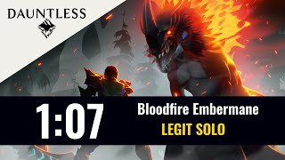 Dauntless Trials [Embermane WEEK 17] - 1:07 - #1 Solo LEGIT