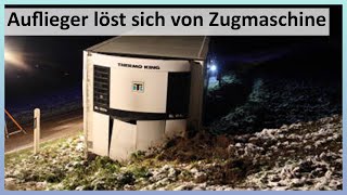 Auflieger löst sich von Zugmaschine