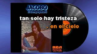 Edición especial  KARAOKE  JACOBO El tiempo pasará  (Versión solista )