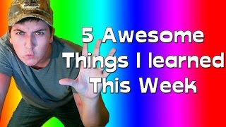 Lets Do It Again! | 5 Awesome Things I Learned This Week