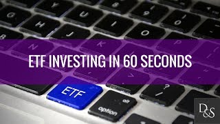 Investing: ETF Investing In 60 Seconds