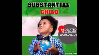 Substantial Child by Giobari Azobu   #substantialchild  #multivationalmusicvideo #24topmusicvideo