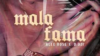 *Mala Fama - Alex Rose D.Ozi (Audio Oficial)*