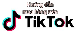 SángVba|Hướng dẫn mua hàng lần đầu trên Tiktok