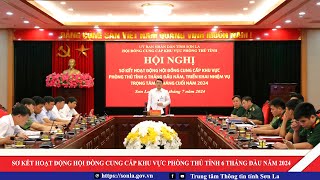 Sơ kết hoạt động Hội đồng Cung cấp Khu vực phòng thủ tỉnh 6 tháng đầu năm 2024