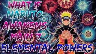 What if Naruto Inherited the Power of Main 7 ELEMENTS