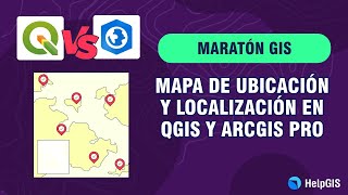 🏃 MARATON GIS 🏃 Mapa de Ubicación y Localización en QGIS y ArcGIS Pro