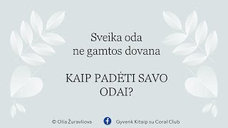 Sveika oda - ne gamtos dovana: kaip padėti savo odai?