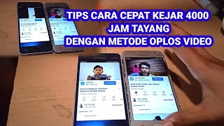 CARA CEPAT DAPAT 4000 JAM TAYANG DENGAN METODE OPLOS VIDEO