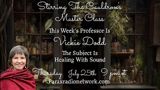 Master Class on Healing With Sound with teacher Vickie Dodd