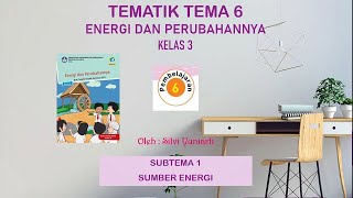 Kelas 3 SD : Tema 6 Subtema 1 Pembelajaran 6