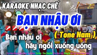 Karaoke Bạn Nhậu Ơi, Hãy Ngồi Xuống Uống( Tone Nam ) Nhạc Chế Hay Nhất, Dễ Hát Nhất !