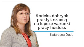 O niepewnych warunkach zatrudniania - mówi Katarzyna Duda