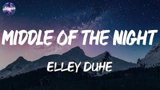 Elley Duhe - MIDDLE OF THE NIGHT (Lyrics)