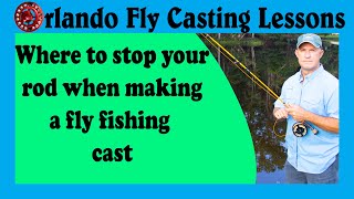 Beginner fly fishing techniques: Where to stop the rod when casting