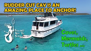 Rudder Cut Cay is an amazing place to anchor, explore caves and visit underwater mermaids.  E132