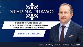 Ster na PRAWO, odcinek 10: Odkoduj Fundusze UE - czy dofinasowanie projektów musi być skomplikowane?