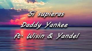 Si supieras - Daddy Yankee ft. Wisin & Yandel