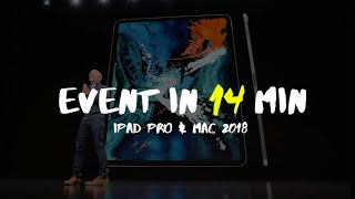 Apple iPad Pro and Mac October 2018 Event in 14 Minutes │ Event