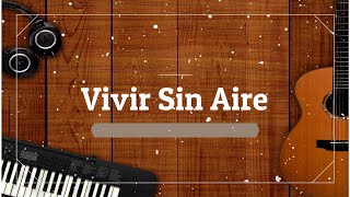 MANÁ || Vivir Sin Aire ||Lyrics||