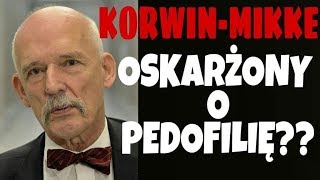 Janusz Korwin-Mikke oskarżony o pedofilie??